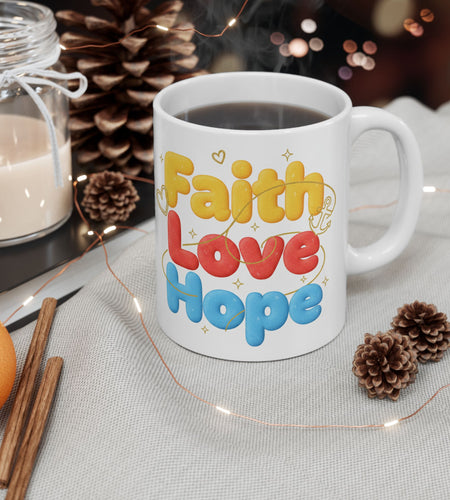 Faith Love & Hope Ceramic Mug — Uplifting Christian Gift For Coffee Lovers 11 oz & 15 oz