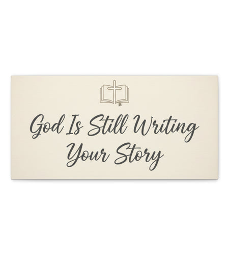 God Is Still Writing Your Story Canvas Wall Art Home Decor - Inspirational Church Art
