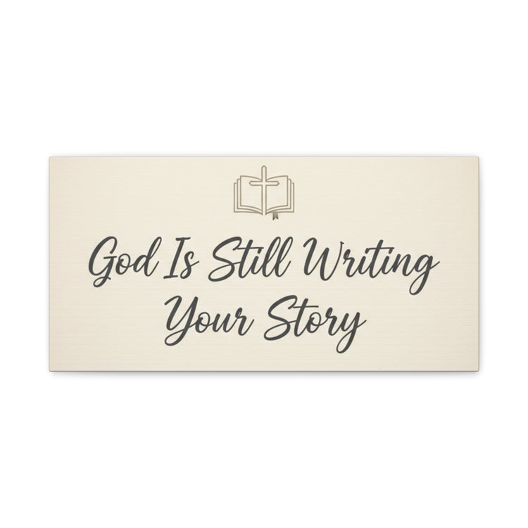 God Is Still Writing Your Story Canvas Wall Art Home Decor - Inspirational Church Art