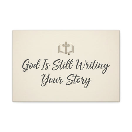 God Is Still Writing Your Story Canvas Wall Art Home Decor - Inspirational Church Art