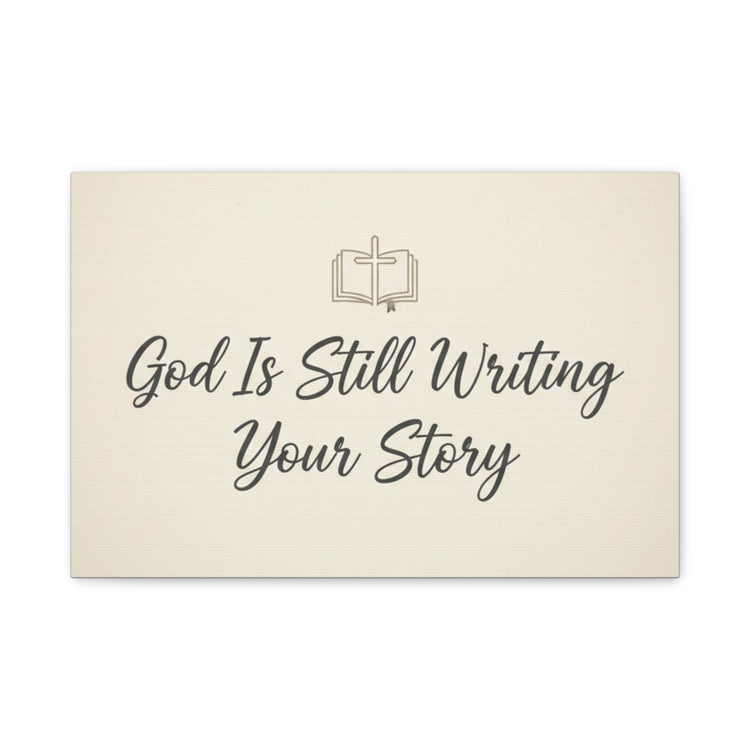 God Is Still Writing Your Story Canvas Wall Art Home Decor - Inspirational Church Art