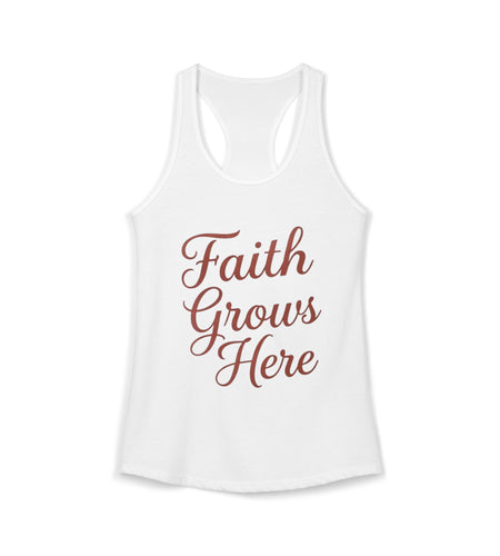 Faith Grows Here Women’s Racerback Tank, Christian Inspirational Tank Top, Faith-Based Apparel, Minimalist Scripture Style Top, Everyday Encouragement Shirt