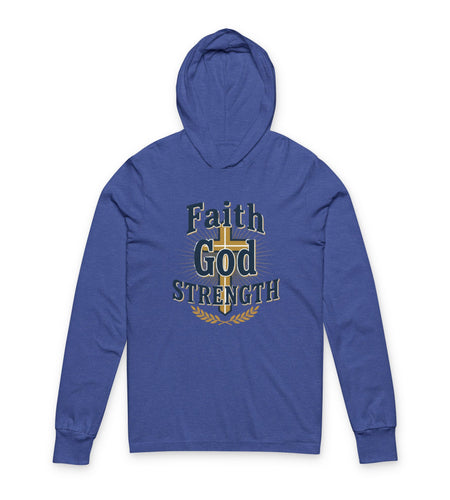 Faith God Strength Hooded Long Sleeve Tee â Christian Inspirational Hoodie Tee