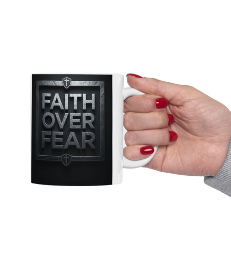 Faith Over Fear Ceramic Mug — Inspirational Christian Coffee Cup 11oz & 15 oz