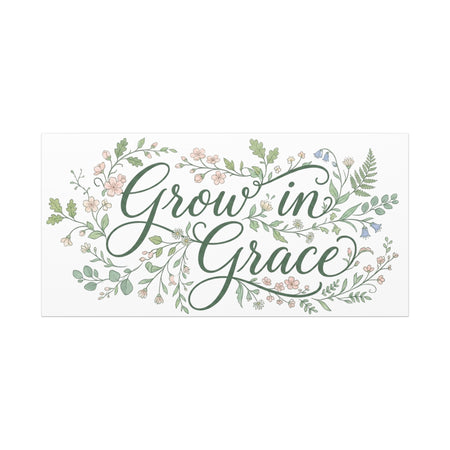 Grow in Grace Floral Wall Canvas - Home Comfort Decor