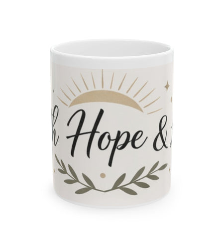 Faith Hope & Love Ceramic Mug — Inspirational Coffee Lover Cup 11 oz & 15 oz