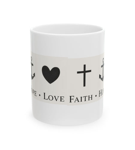 Faith Hope Love Ceramic Mug — Inspirational Cross & Anchor Coffee Cup (11oz, 15oz)