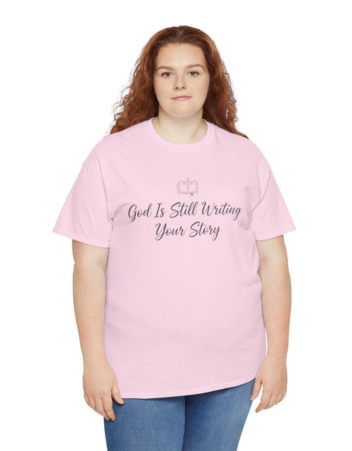 Load image into Gallery viewer, God Is Still Writing Your Story Tee — Inspirational Christian Faith Men's &amp; Women's T-Shirt
