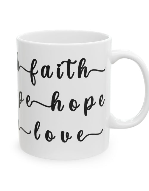 Load image into Gallery viewer, Faith Hope Love Ceramic Coffee Mug — Inspirational Scripture Coffee Lovers Cup 11 oz &amp; 15 oz
