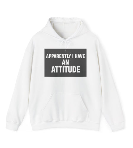 Attitude Statement Hoodie — "Apparently I Have An Attitude" Graphic Hoodie unisex