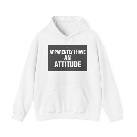 Attitude Statement Hoodie — "Apparently I Have An Attitude" Graphic Hoodie unisex