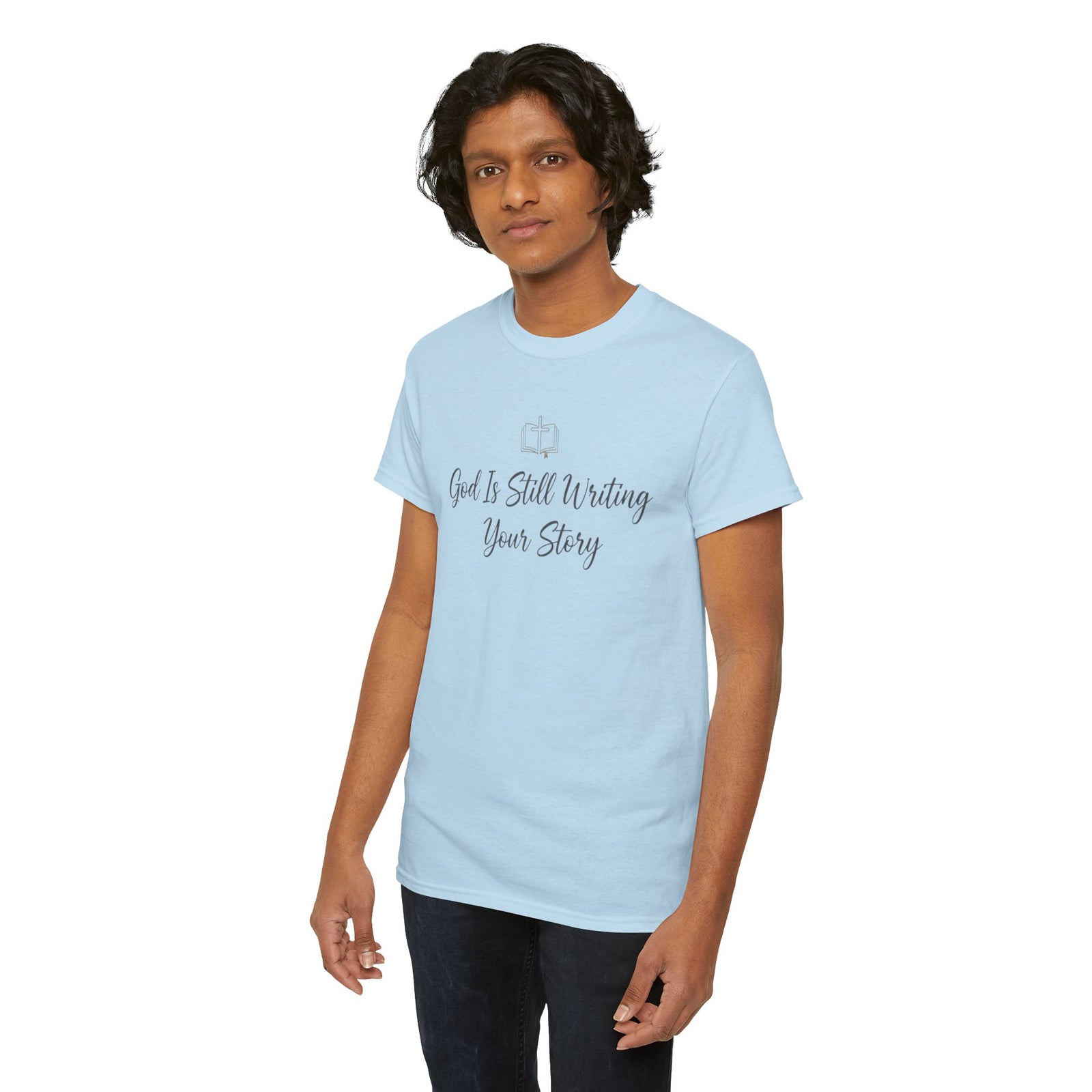 God Is Still Writing Your Story Tee — Inspirational Christian Faith Men's & Women's T-Shirt
