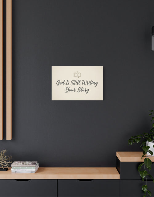 Load image into Gallery viewer, God Is Still Writing Your Story Canvas Wall Art Home Decor - Inspirational Church Art
