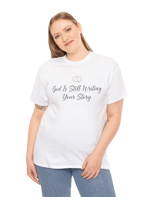 Load image into Gallery viewer, God Is Still Writing Your Story Tee — Inspirational Christian Faith Men's &amp; Women's T-Shirt
