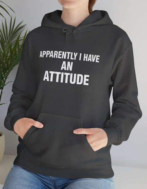 Load image into Gallery viewer, Funny Attitude Statement Hoodie — "Apparently I Have An Attitude" Graphic Men's &amp; Woman's Hoodie
