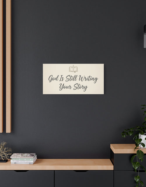Load image into Gallery viewer, God Is Still Writing Your Story Canvas Wall Art Home Decor - Inspirational Church Art
