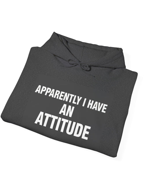 Load image into Gallery viewer, Funny Attitude Statement Hoodie — "Apparently I Have An Attitude" Graphic Men's &amp; Woman's Hoodie
