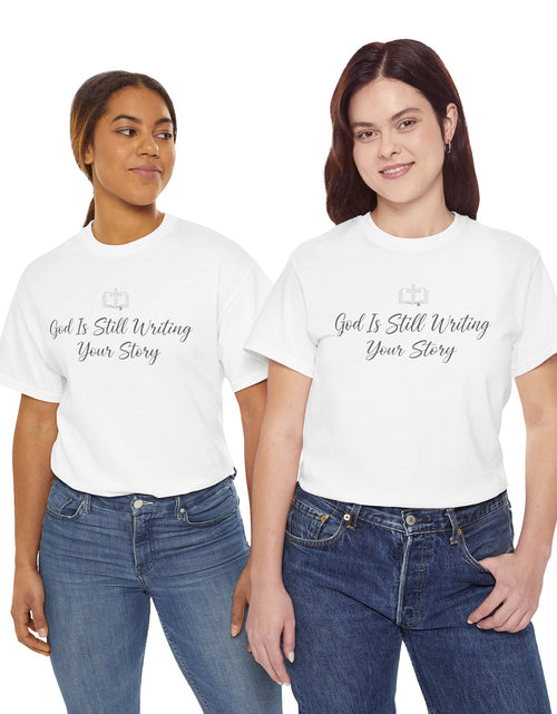 Load image into Gallery viewer, God Is Still Writing Your Story Tee — Inspirational Christian Faith Men's &amp; Women's T-Shirt

