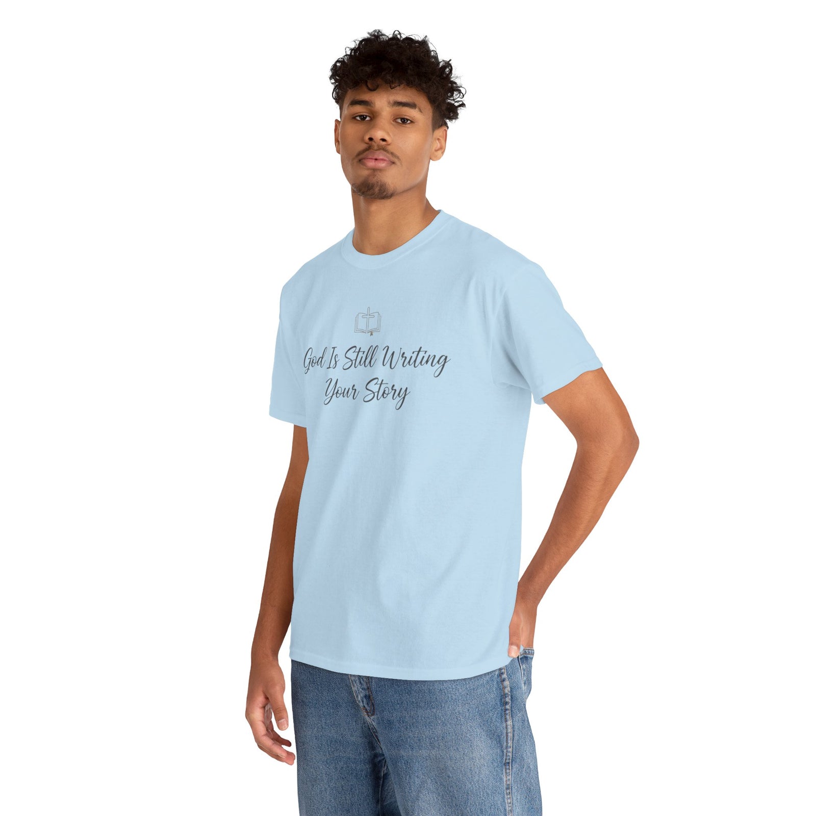 God Is Still Writing Your Story Tee — Inspirational Christian Faith Men's & Women's T-Shirt