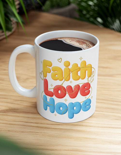 Load image into Gallery viewer, Faith Love &amp; Hope Ceramic Mug — Uplifting Christian Gift For Coffee Lovers 11 oz &amp; 15 oz

