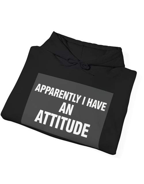 Load image into Gallery viewer, Funny Attitude Statement Hoodie — "Apparently I Have An Attitude" Graphic Men's &amp; Woman's Hoodie

