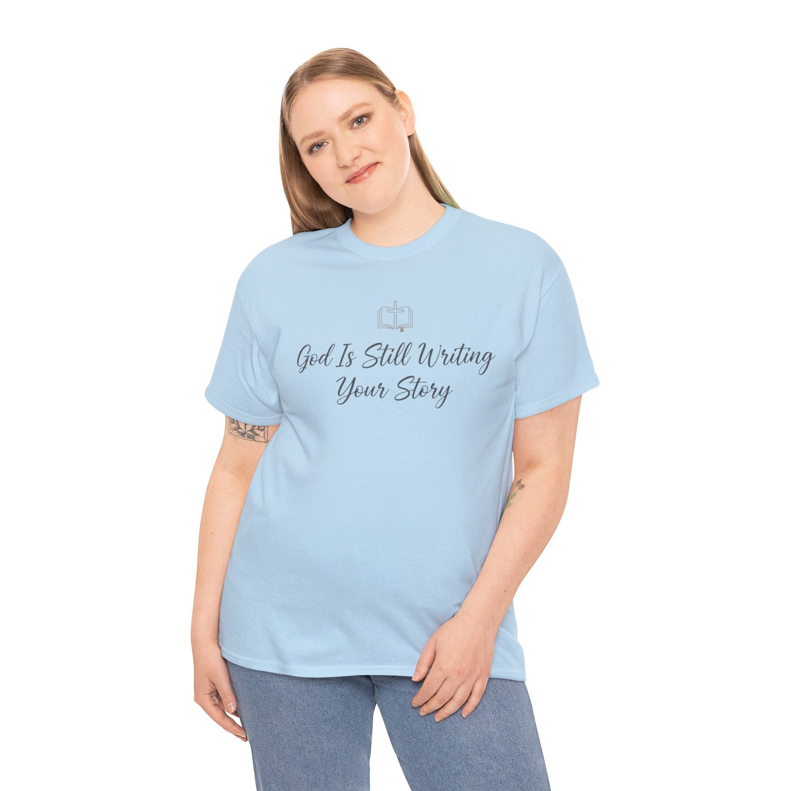 God Is Still Writing Your Story Tee — Inspirational Christian Faith Men's & Women's T-Shirt