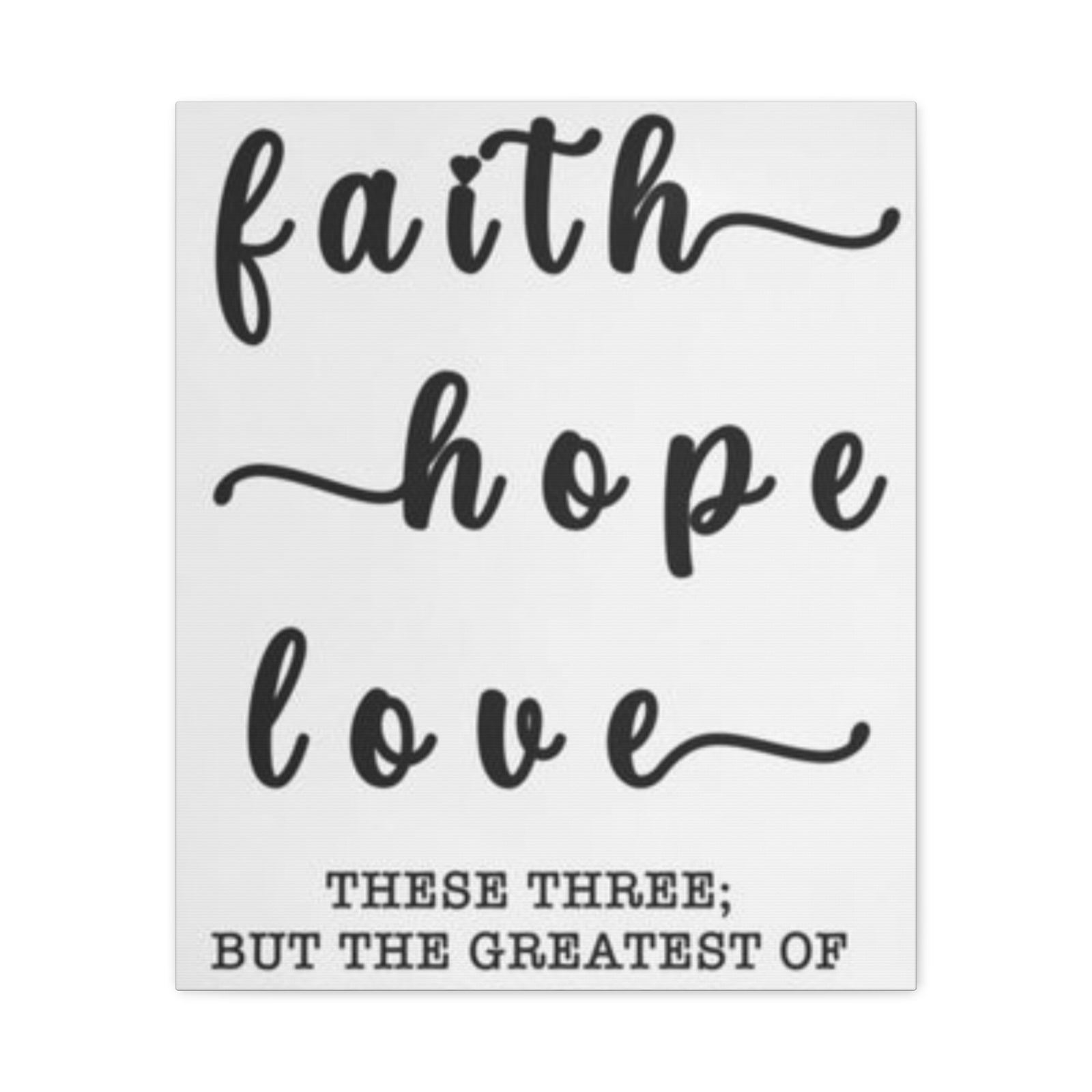 Faith Hope Love Matte Stretched Canvas Wall Art — Inspirational Scripture Quote