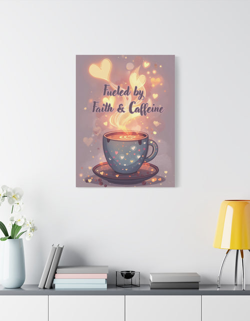 Load image into Gallery viewer, Canvas Wall Art "Fueled by Faith &amp; Caffeine" — Coffee Lover Inspirational Home - Coffee Shop Decor
