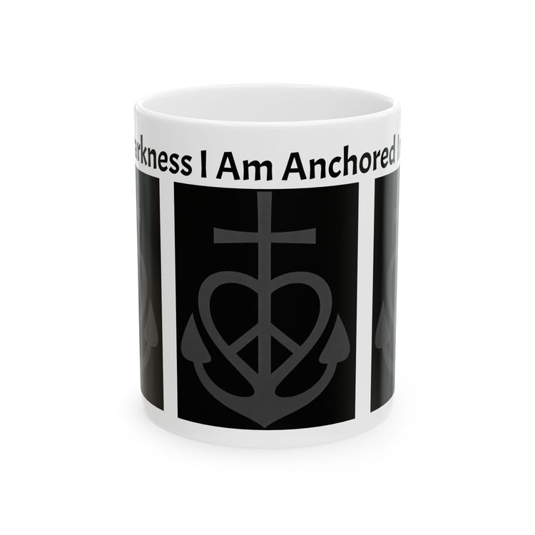 Anchor of Faith Ceramic Mug — "Even in Darkness I am Anchored" Christian Coffee Lovers Cup 11 oz & 15 oz