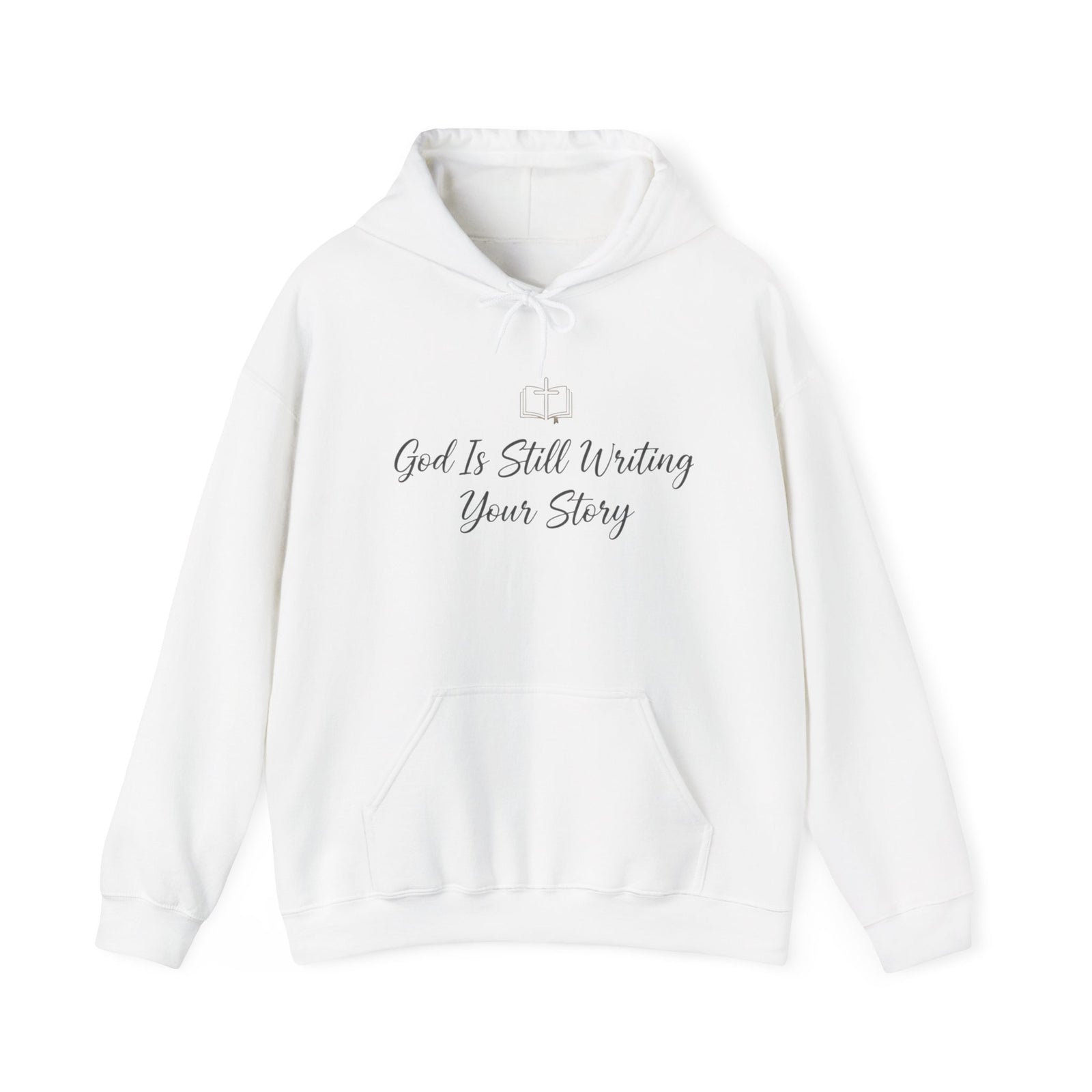 Faith Hoodie — "God Is Still Writing Your Story" Inspirational Christian Sweatshirt