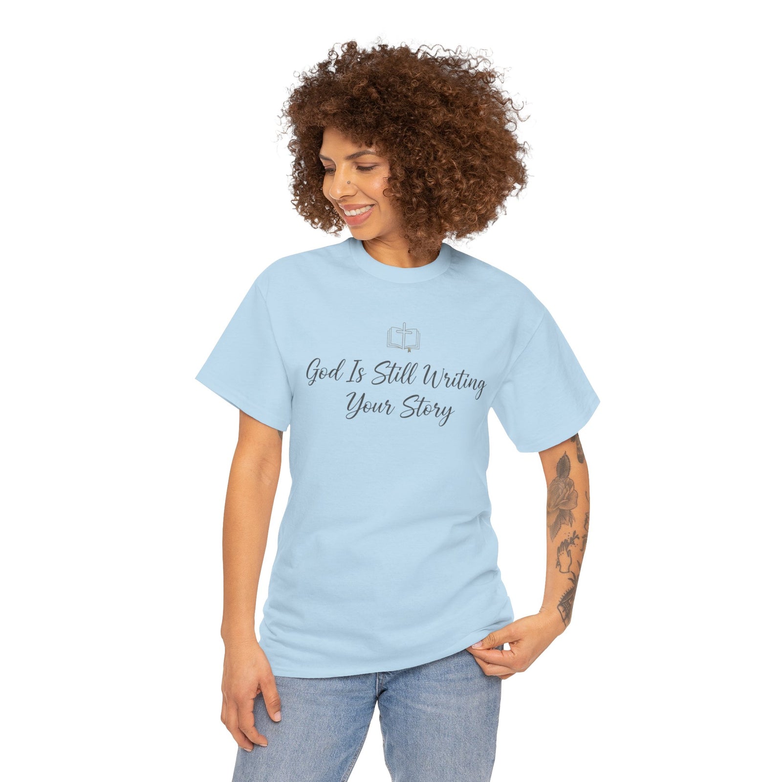 God Is Still Writing Your Story Tee — Inspirational Christian Faith Men's & Women's T-Shirt