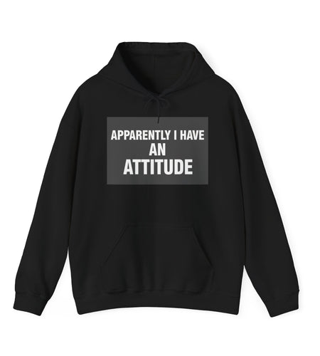 Attitude Statement Hoodie — "Apparently I Have An Attitude" Graphic Hoodie unisex