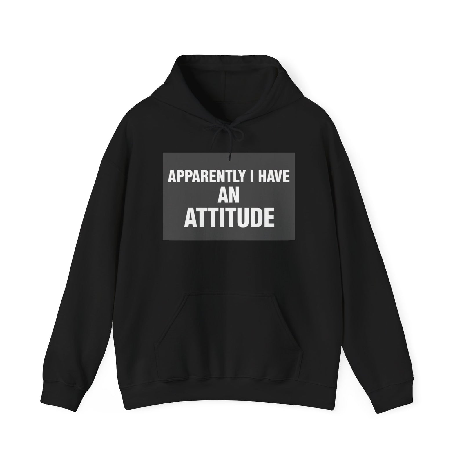 Funny Attitude Statement Hoodie — "Apparently I Have An Attitude" Graphic Men's & Woman's Hoodie