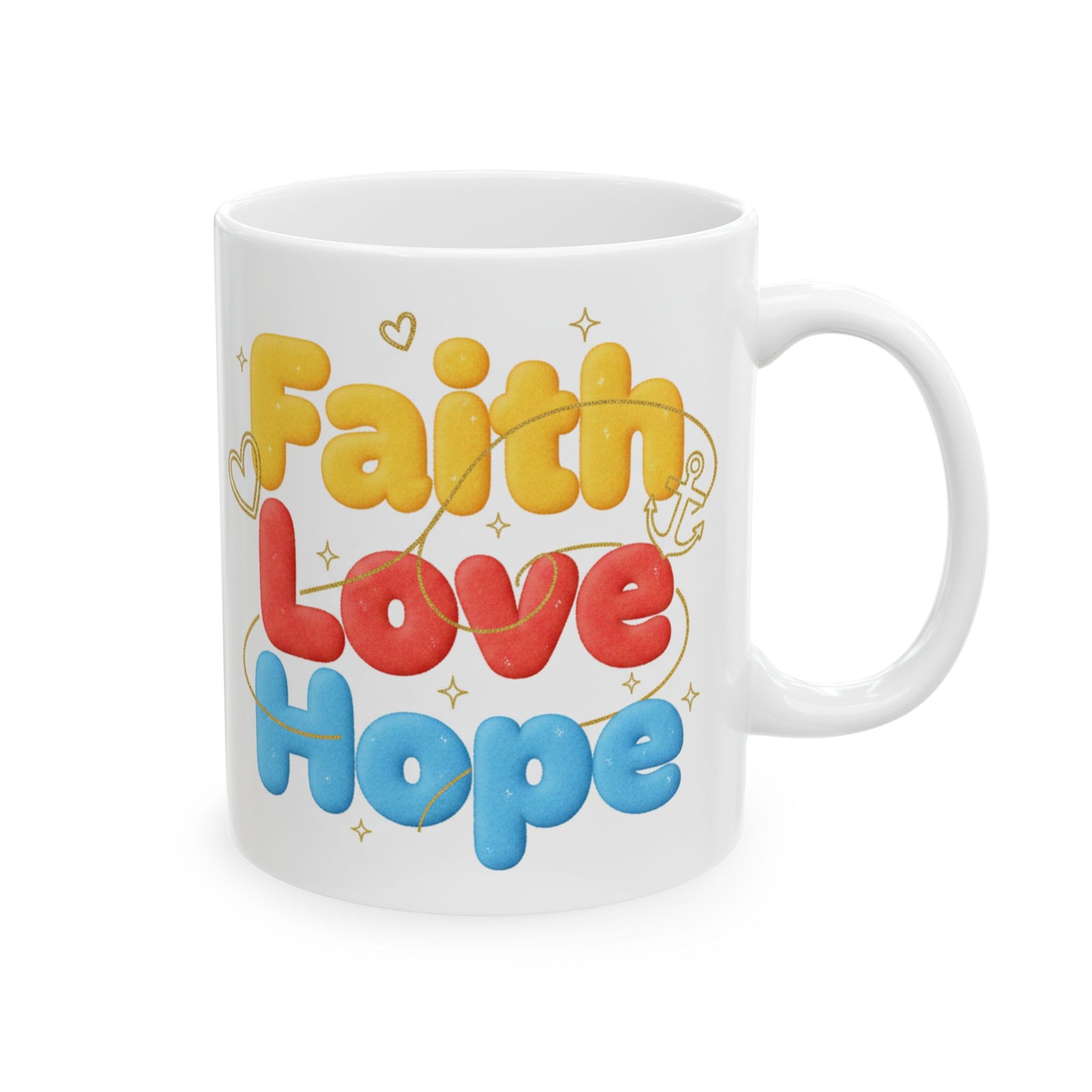Faith Love & Hope Ceramic Mug — Uplifting Christian Gift For Coffee Lovers 11 oz & 15 oz