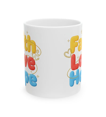 Faith Love & Hope Ceramic Mug — Uplifting Christian Gift (11oz, 15oz)