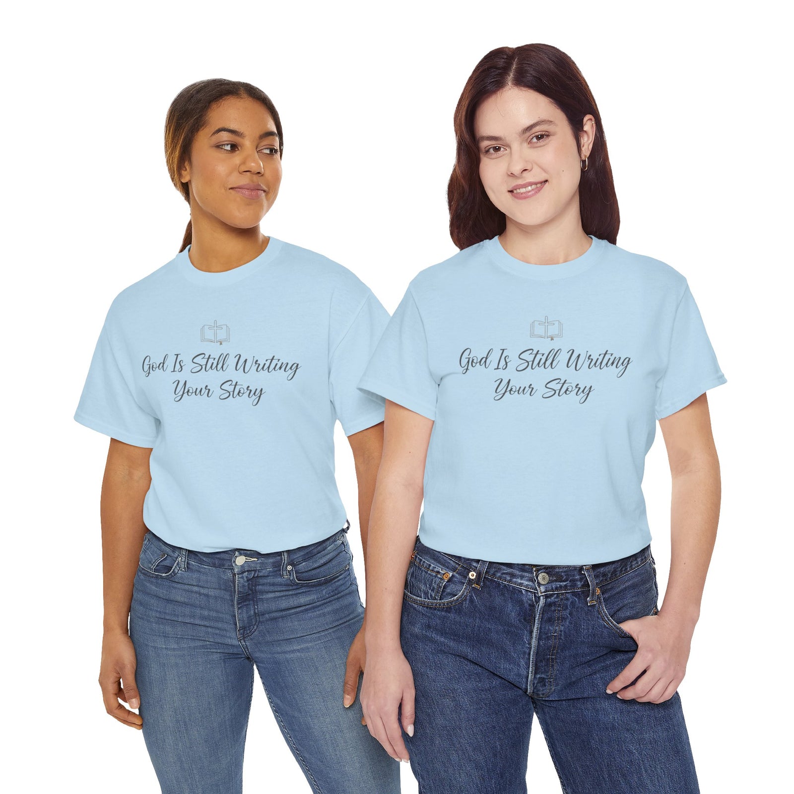 God Is Still Writing Your Story Tee — Inspirational Christian Faith Men's & Women's T-Shirt