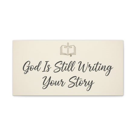 God Is Still Writing Your Story Canvas Wall Art Home Decor - Inspirational Church Art