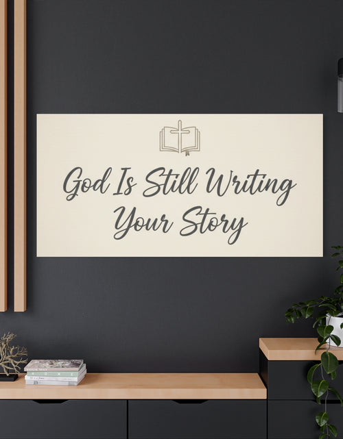 Load image into Gallery viewer, God Is Still Writing Your Story Canvas Wall Art Home Decor - Inspirational Church Art
