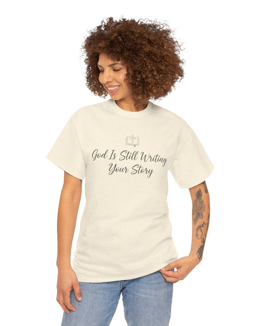 Load image into Gallery viewer, God Is Still Writing Your Story Tee — Inspirational Christian Faith Men's &amp; Women's T-Shirt
