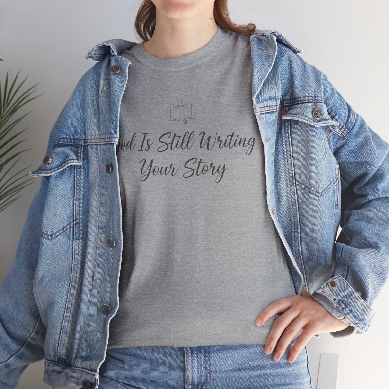 God Is Still Writing Your Story Tee — Inspirational Christian Faith Men's & Women's T-Shirt