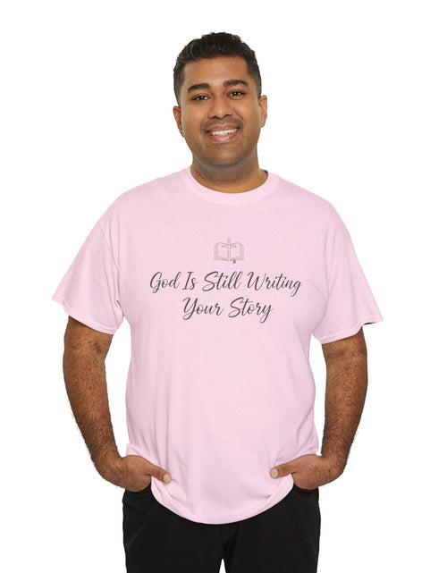 Load image into Gallery viewer, God Is Still Writing Your Story Tee — Inspirational Christian Faith Men's &amp; Women's T-Shirt
