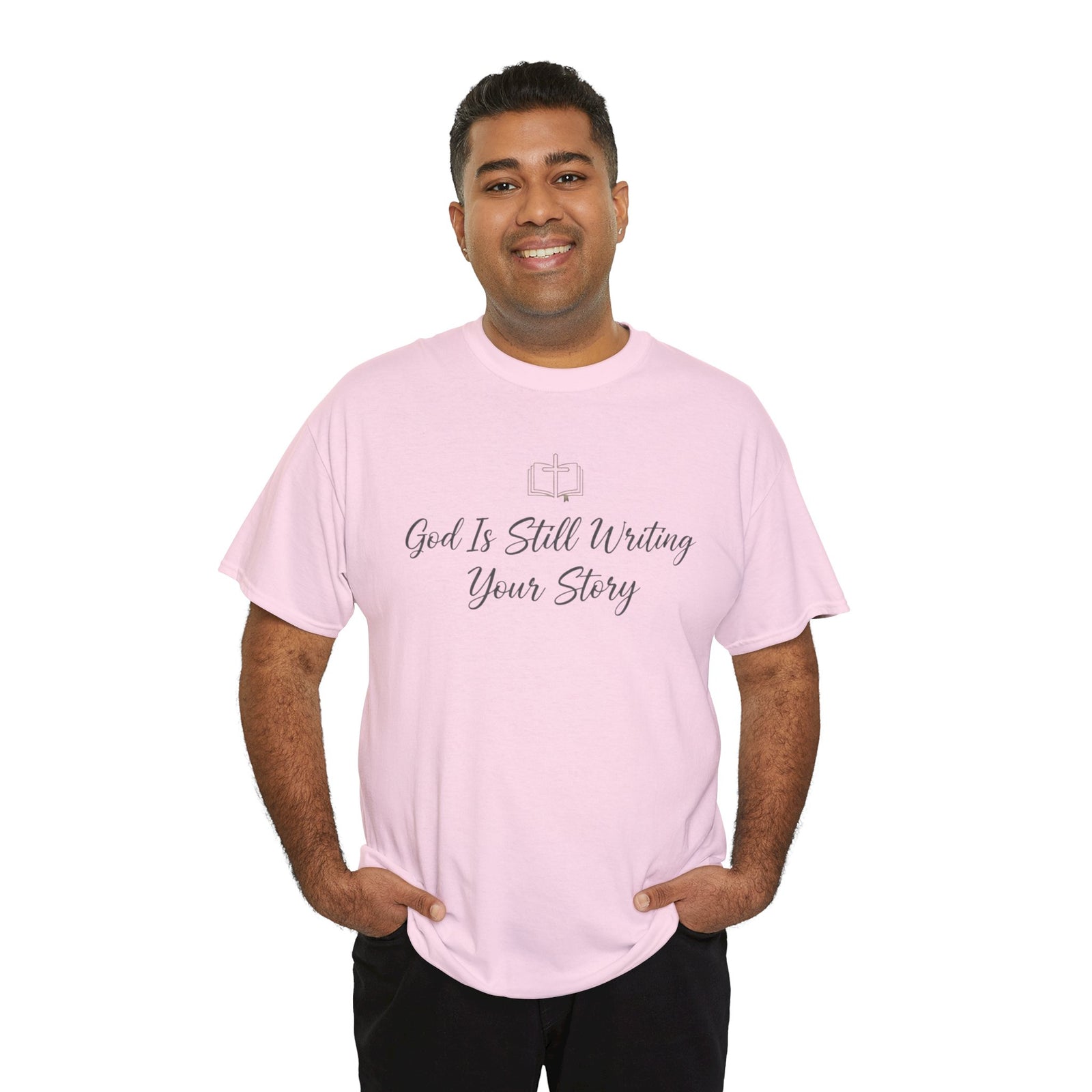 God Is Still Writing Your Story Tee — Inspirational Christian Faith Men's & Women's T-Shirt