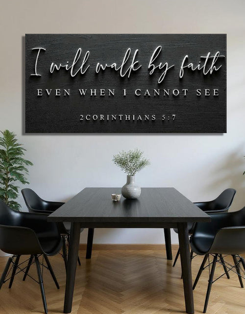 Load image into Gallery viewer, I Will Walk By Faith - 2 Corinthians 5:7 Faith Sign III
