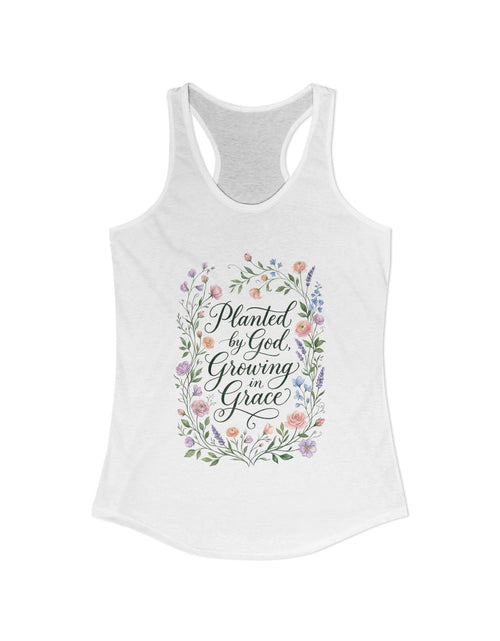 Load image into Gallery viewer, Planted by God Growing in Grace Racerback Tank – Christian Floral Tank Top for Women – Faith Based Summer Church Shirt – Inspirational Christian Gift
