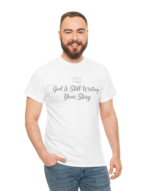 Load image into Gallery viewer, God Is Still Writing Your Story Tee — Inspirational Christian Faith Men's &amp; Women's T-Shirt
