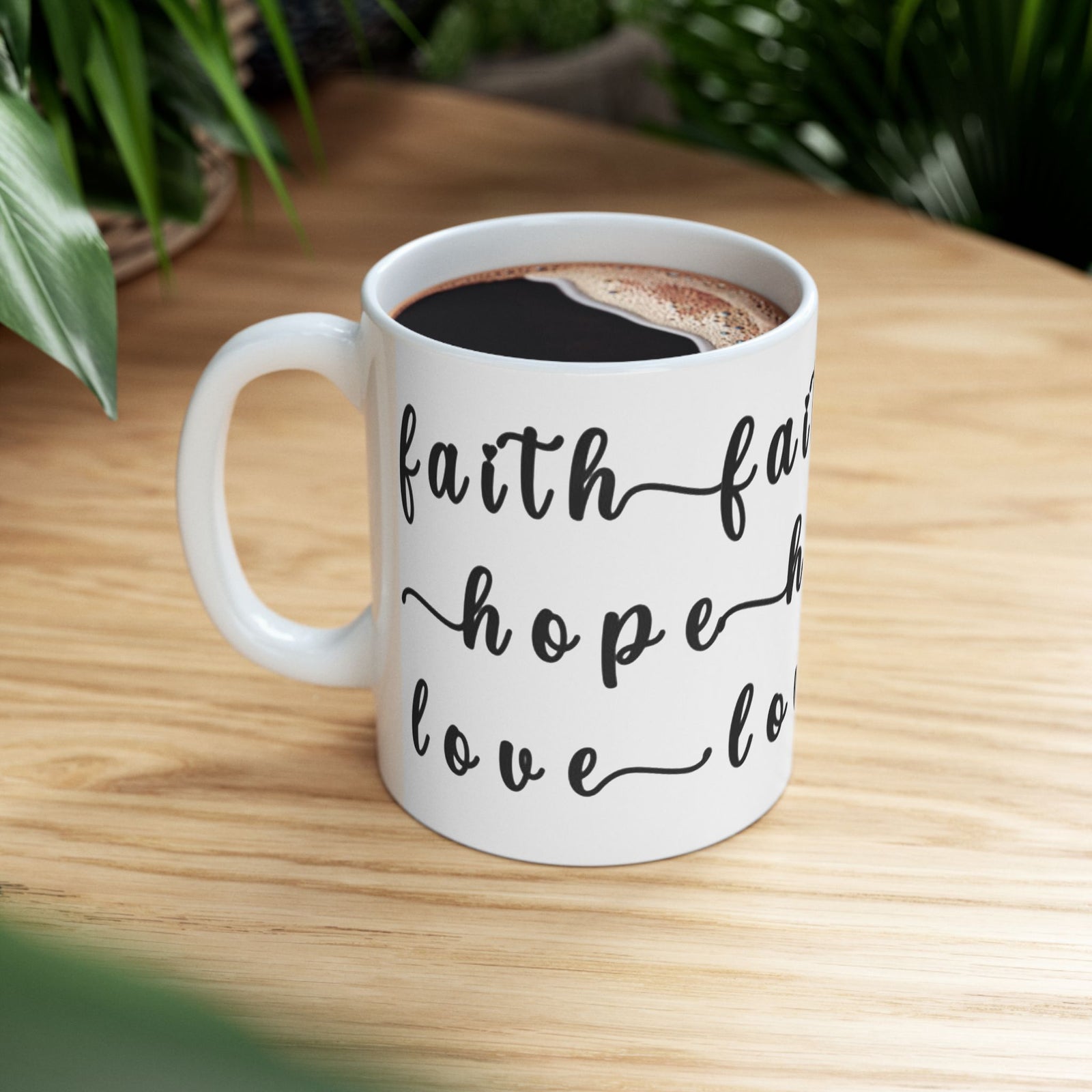 Faith Hope Love Ceramic Coffee Mug — Inspirational Scripture Coffee Lovers Cup 11 oz & 15 oz