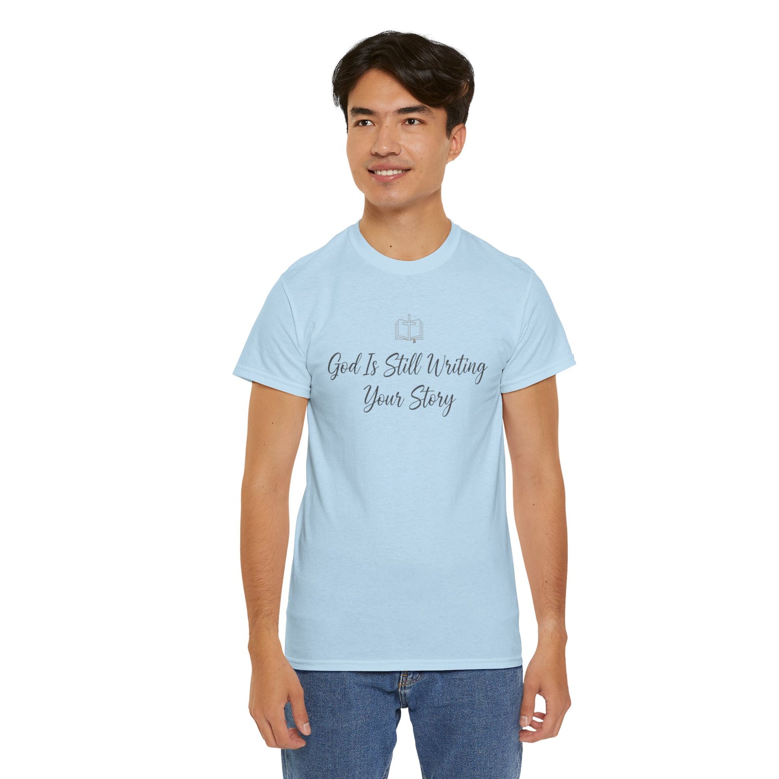 God Is Still Writing Your Story Tee — Inspirational Christian Faith Men's & Women's T-Shirt