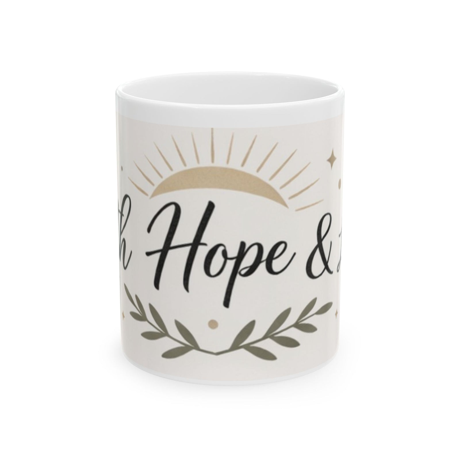 Faith Hope & Love Ceramic Mug — Inspirational Coffee Lover Cup 11 oz & 15 oz
