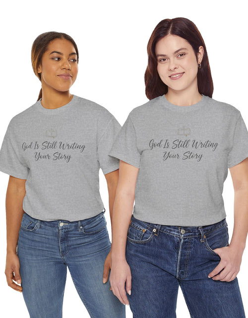 Load image into Gallery viewer, God Is Still Writing Your Story Tee — Inspirational Christian Faith Men's &amp; Women's T-Shirt
