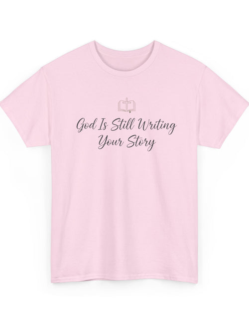 Load image into Gallery viewer, God Is Still Writing Your Story Tee — Inspirational Christian Faith Men's &amp; Women's T-Shirt

